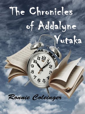 cover image of The Chronicles of Addalyne Yutaka